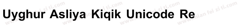 Uyghur Asliya Kiqik Unicode Regular字体转换